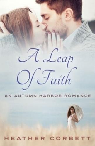 A Leap of Faith: An Autumn Harbor Romance