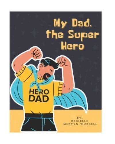 My Dad, the Super Hero