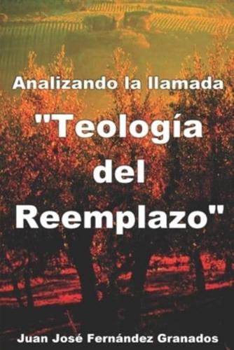 Analizando la llamada "Teología del Reemplazo"