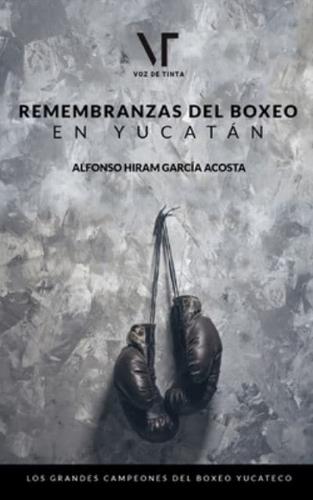 Remembranzas del boxeo en Yucatán