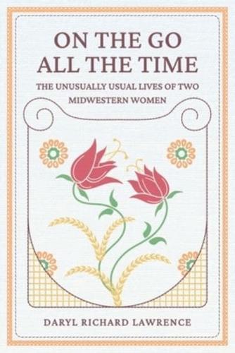 On The Go All The Time: The Unusually Usual Lives of Two Midwestern Women