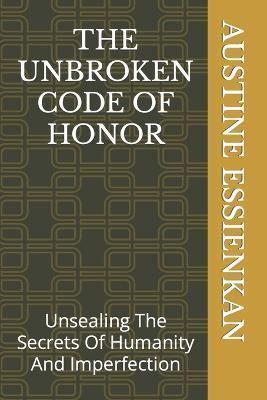 The Unbroken Code of Honor