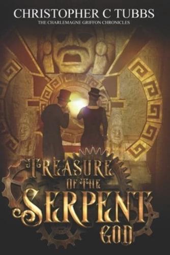 Treasure Of The Serpent God: The Charlemagne Griffon Chronicles