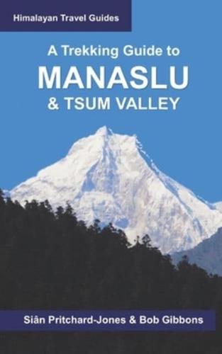 A Trekking Guide to Manaslu and Tsum Valley: Lower Manaslu & Ganesh Himal