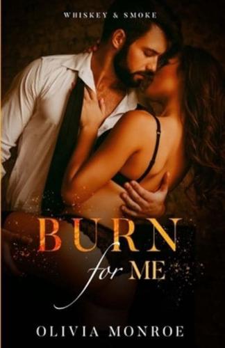 Burn For Me: Slow Burn Book 1