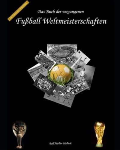 Das Buch der vergangenen Fußball-Weltmeisterschaften