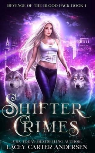 Shifter Crimes: A Paranormal Reverse Harem Romance