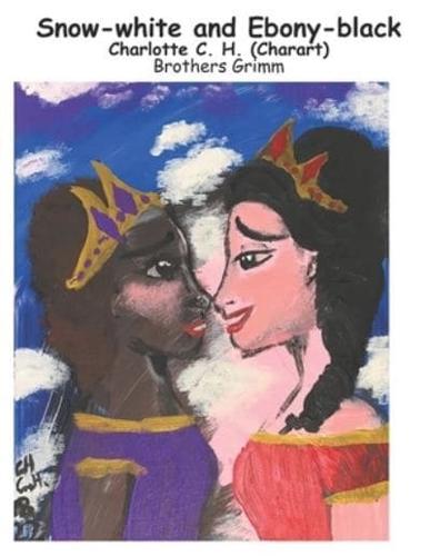 Snow-white and Ebony-black: a picture book