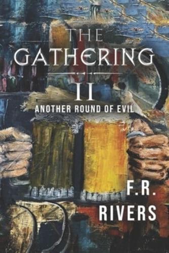 The Gathering II: Another Round of Evil