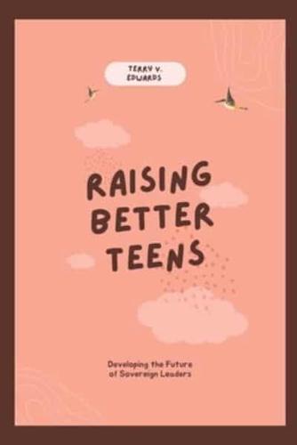 Raising better teens: Developing the Future of Sovereign Leaders