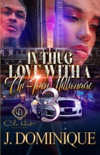 In Thug Love With A Chi-Town Millionaire 3: The Finale