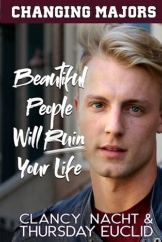 Beautiful People Will Ruin Your Life
