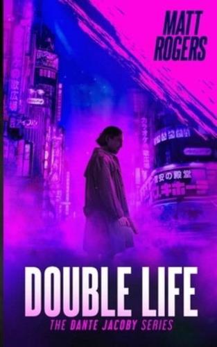 Double Life: A Dante Jacoby Thriller