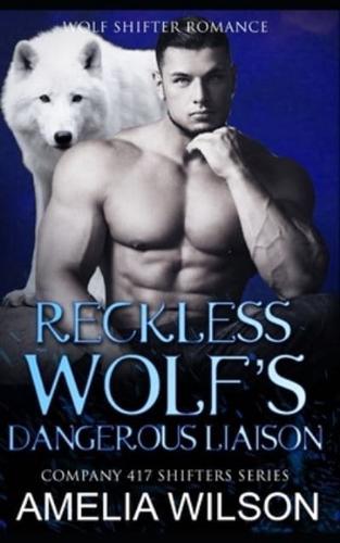 Reckless Wolf's Dangerous Liaison: Leopard Paranormal Shifter Romance