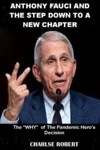 Anthony Fauci And The Step Down To A New Chapter