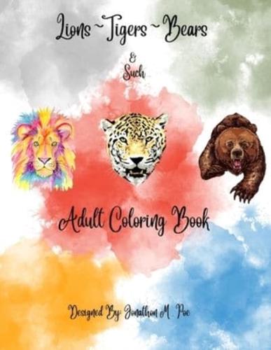 Lions Tigers Bears & Such Adult Coloring Book