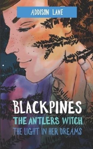 Blackpines: The Antlers Witch: The Light in Her Dreams
