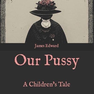 Our Pussy: A Children's Tale