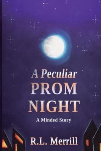 A Peculiar Prom Night: A Minded Story