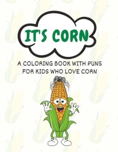 It's Corn