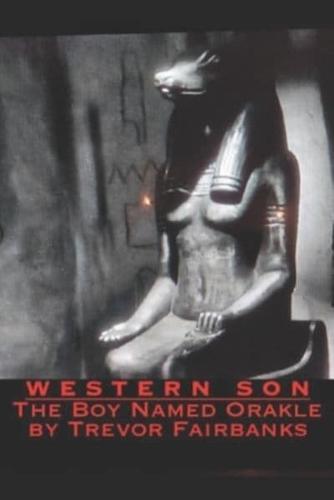 WESTERN SON: The Boy Named Orakle