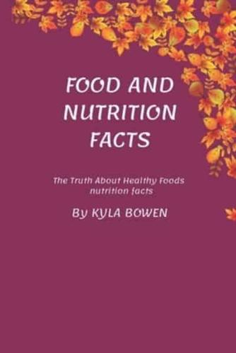 Food and nutrition facts: The Truth about Healthy Food
