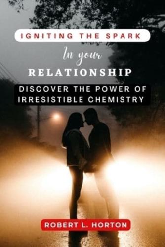 Igniting The Spark In Your Relationship