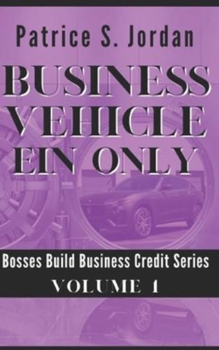 Business Vehicle USING EIN ONLY