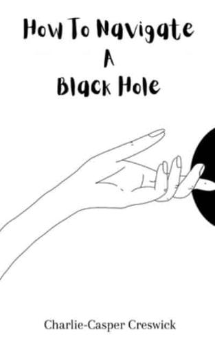 How To Navigate A Black Hole