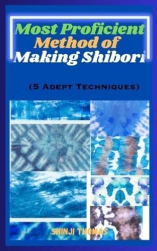 Most Proficient Method Of Making Shibori