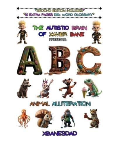THE Autistic BRAIN of XAVIER BANE Presents ABC ANIMAL ALLITERATION