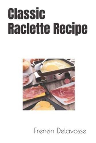 Classic Raclette Recipe