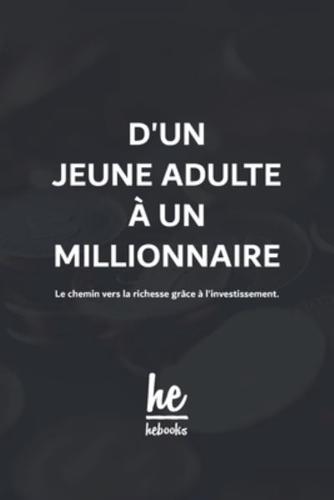 D'un Jeune Adulte À Un Millionnaire