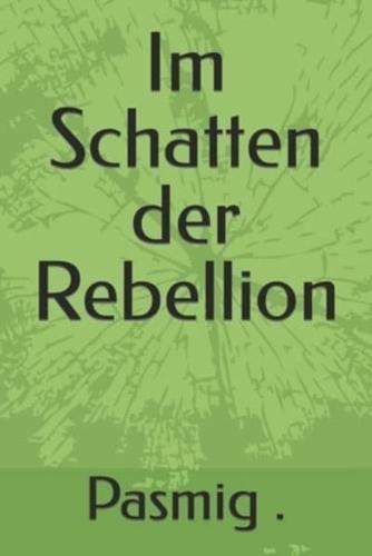 Im Schatten Der Rebellion