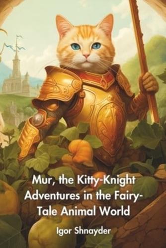Mur, the Kitty-Knight Adventures in the Fairy-Tale Animal World