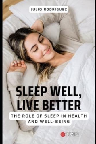 Sleep Well, Live Better