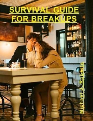 Survival Guide For Breakups