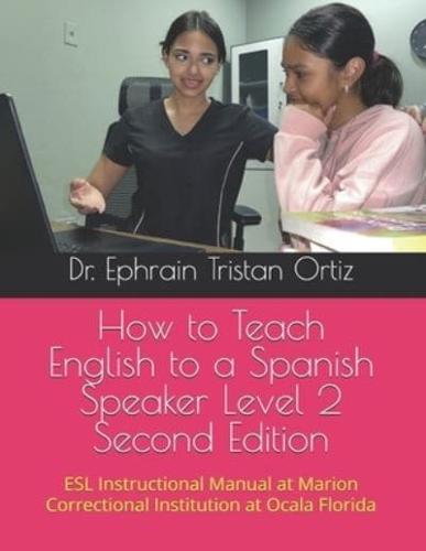 How to Teach English to a Spanish Speaker Level 2 Second Edition