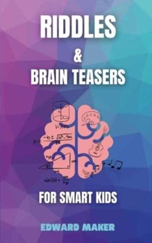 Riddles and Brains Teasers for Smart Kids