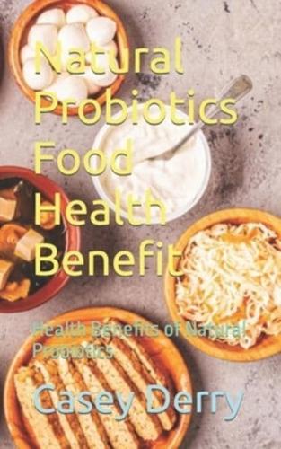 Natural Probiotics Food Health Benefit