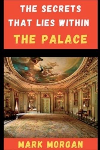 The Secrets That Lies Within The Palace