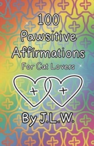 100 Pawsitive Affirmations for Cat Lovers