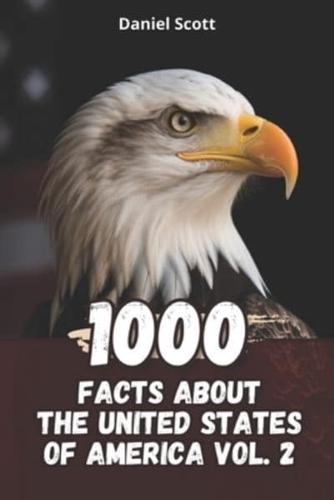 1000 Facts About The United States of America Vol. 2