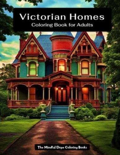 Victorian Homes Coloring Book for All Ages