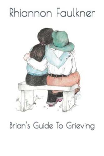 Brian's Guide To Grieving