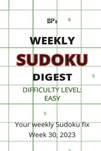 Bp's Weekly Sudoku Digest - Difficulty Easy - Week 30, 2023