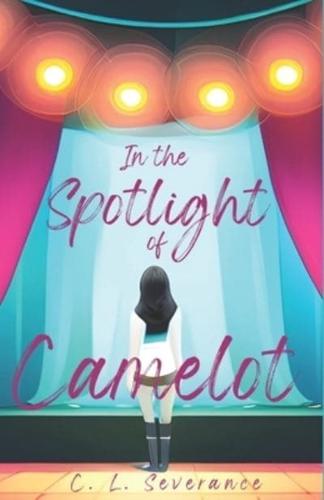 In the Spotlight of Camelot