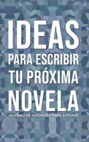 Ideas Para Escribir Tu Próxima Novela