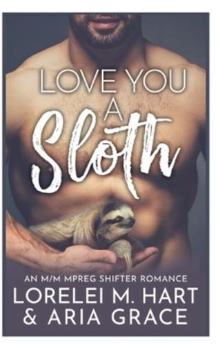 Love You A Sloth