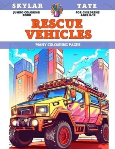 Jumbo Coloring Book for Childrens Ages 6-12 - Rescue Vehicles - Many Colouring Pages